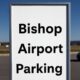 Bishop Airport Parking