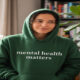 mental health matters hoodie