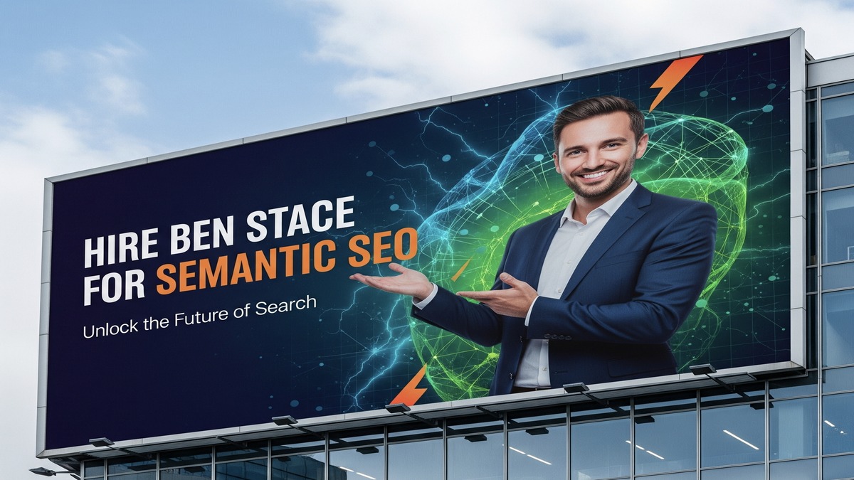 Hire Ben Stace for Semantic SEO